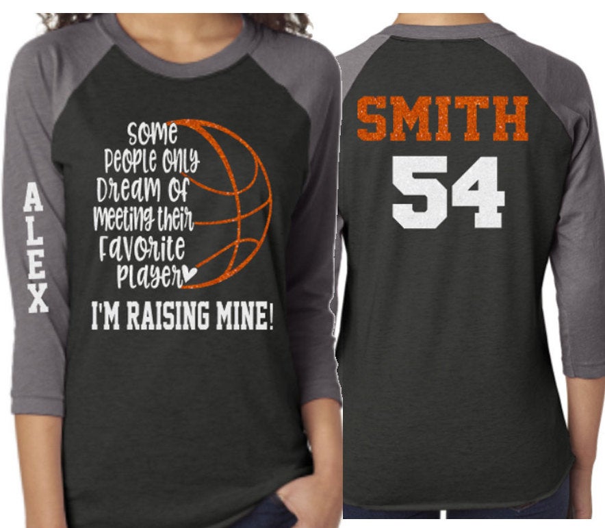 Glitter Basketball Mom Shirt Some People Only Dream of Meeting Their  Favorite Player I'm Raising Mine! Customized 3/4 Sleeve Raglan