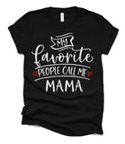 Mothers Day Gift | Glitter My Favorite People Call Me Mama | Mom Tee | Mama Shirts | Mom Gift