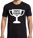 Fathers Day Shirt  | Fathers Day Gift  | Dad Shirts | Trophy Husband Shirt | Just Saying Shirt