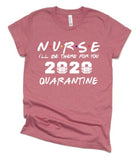 Nurse 2020 Shirts |RN Shirts | Nurse I'll Be There For You 2020 Quarantine Shirt | Nurse Shirt | Bella Canvas Tshirt | Just Saying Shirt