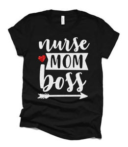 Nurse Shirts |Nurse Mom Boss | Nurse Shirt | Bella Canvas Tshirt | Just Saying Shirt