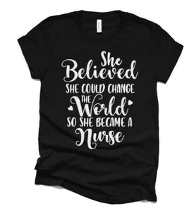 Glitter Nurse Shirts | She believed she could change the world so she became a nurse | Nurse Shirt | Bella Canvas Tshirt