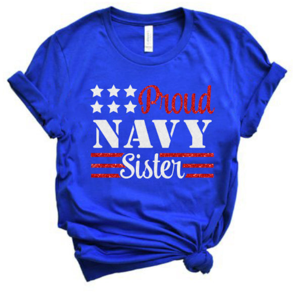 Glitter Proud Navy Sister Shirt | Navy shirt | Glitter Navy Sister shirt | Navy Bling | Bella Canvas Patriotic tee | Youth or Adult