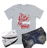 Glitter Be Kind or Be Quiet Shirt | Be Kind Shirt | Just Saying Shirt | Youth or Adult Glitter