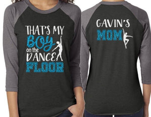 Glitter Dance Shirt | Dance Mom Shirt | That's My Boy on the Dance Floor | Ballet