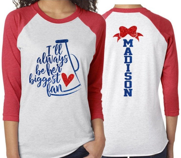Glitter Cheer Shirt | I'll Always Be Her Biggest Fan | Cheer Shirt  | Cheer Bling | Cheer Spiritwear | Customize Your Team & Colors