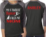 Glitter My Favorite Dancer Calls Me | Dance Mom Shirt | Dance Shirt | Customize names and colors