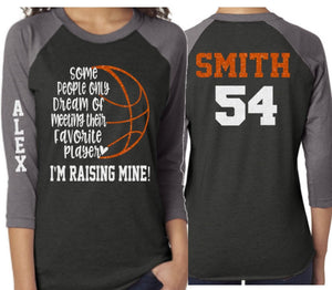 Glitter Basketball Mom Shirt | Some People Only Dream of Meeting Their Favorite Player I'm Raising Mine!  | Customized 3/4 Sleeve Raglan