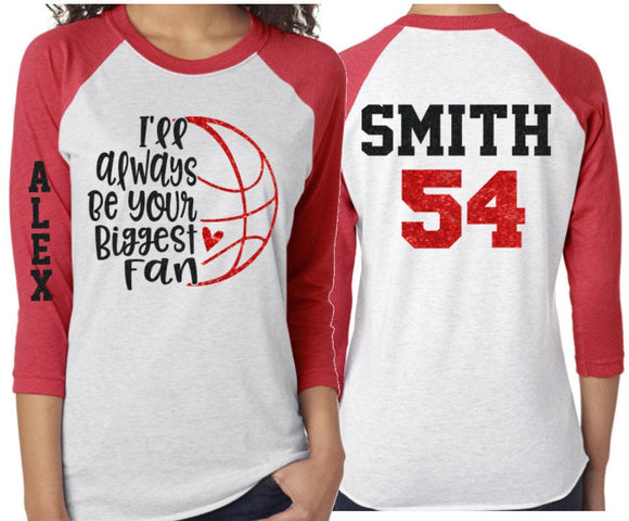 Glitter Basketball I'll Always Be Your Biggest Fan | Basketball Mom Shirt | 3/4 Sleeve Raglan | Customize Colors