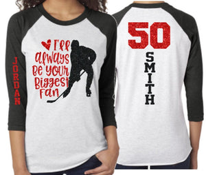 Glitter I'll Always Be Your Biggest Fan shirt | Glitter Hockey Mom shirt  | Hockey Bling | Hockey Spirit Wear | Customize Colors