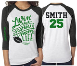 Glitter Livin that Football Mom Life | Football Mom Shirt | Football Shirts | Football Mom Shirts | 3/4 Sleeve Raglan | Customize Colors