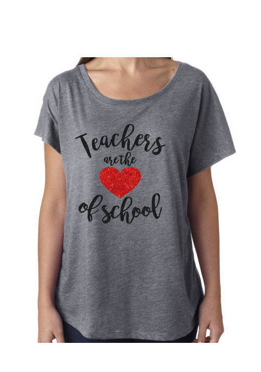 Glitter Teacher Shirt| Teachers are the Heart of School Dolman Shirt | Teacher Gift
