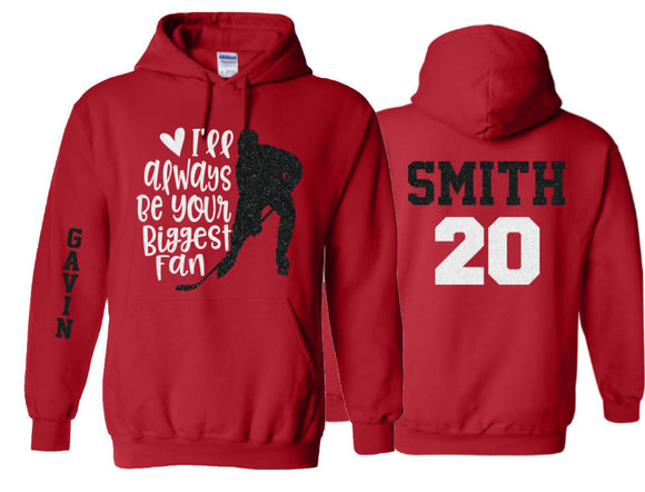 Glitter I'll Always be your Biggest Fan Hockey Hoodie |Hockey Bling | Hockey Hoodie | Hockey Spirit Wear | Customize Colors | Youth or Adult