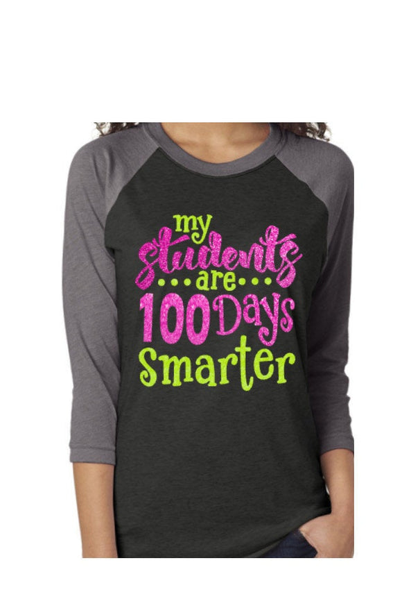 Glitter 100th Day of School Teacher 3/4 Sleeve Shirt | My Students are 100 Days Smarter